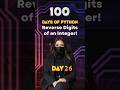 Day 26/100 of PYTHON Journey - Reverse Digits of an Integer!