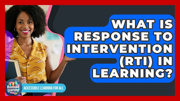 What Is Response To Intervention (RTI) In Learning? - Accessible Learning For All