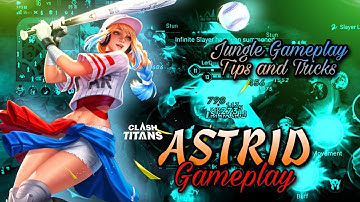 Astrid Jungle Gameplay | Advanced Guide | Clash of Titans | Build, Arcana and Enchantments