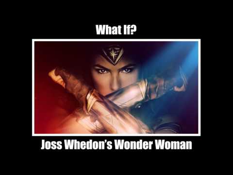 What If? Ep.8 "Joss Whedon's Wonder Woman"