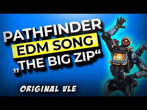 The Big Zip (Pathfinder Apex Legends VLE Song)