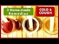 Homemade 3 Remedies for COUGH & COLD |  Cold and Cough Home Remedies