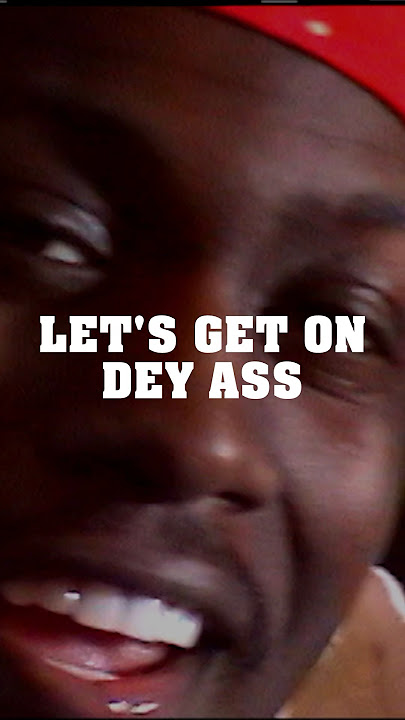 LET’S GET ON DEY ASS OUT NOW EVERYWHERE🔥