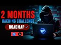 2-Month Ethical Hacking Challenge 🔥|| Ethical Hacking Roadmap 2025 in hindi || Beginner to Advance