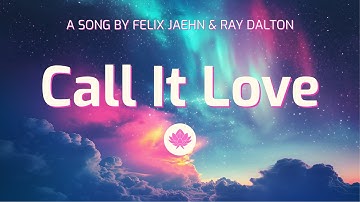 Felix Jaehn, Ray Dalton - Call It Love (Lyrics)