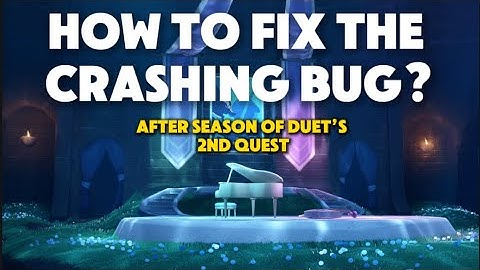 Quick tutorial on how to fix the crashing bug from season of duet 2nd quest - sky cotl