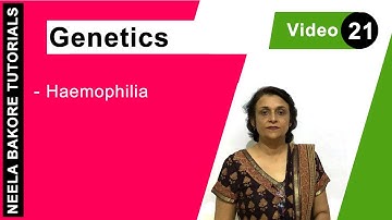 Genetics - Principles of Inheritance & Variations | NEET | Haemophilia | Neela Bakore Tutorials