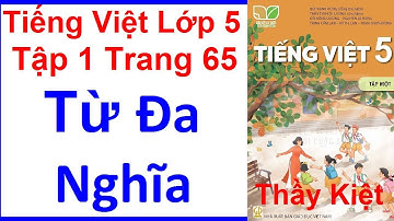 Tiếng Việt Lớp 5 Tập 1 Trang 65 – Từ Đa Nghĩa – Kết Nối Tri Thức