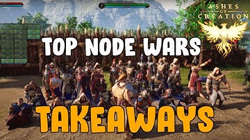 Top Node Wars Takeaways Ashes of Creation