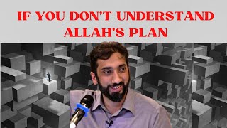 IF YOU DON'T UNDERSTAND ALLAH'S PLAN | NOUMAN ALI KHAN