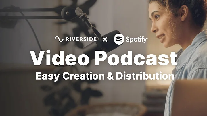 Introducing Riverside x Spotify: Seamless Video Podcast Creation & Distribution - DayDayNews