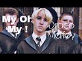 Draco Malfoy || My Oh My!