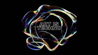 ART IS TECHNO