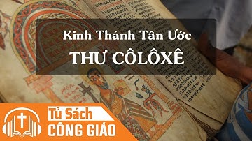 Thư Côlôxê - Trọn Bộ 4 Chương | Kinh Thánh Tân Ước Công Giáo