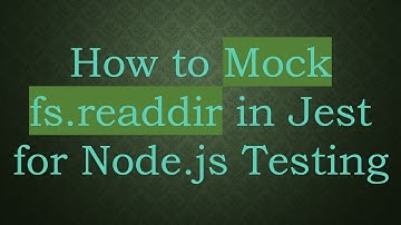 How to Mock fs.readdir in Jest for Node.js Testing