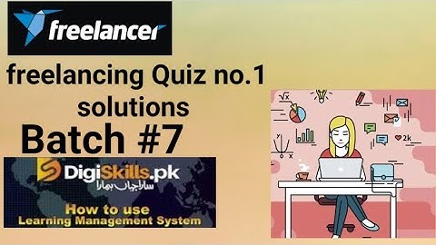 Freelancing Quiz 1 solution.batch 7 2020| digiskills training course