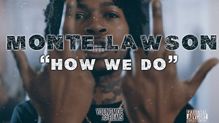 Monte Lawson - How We Do ( Shot By YoungMoe Films )