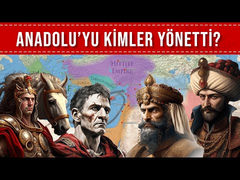 DÜNYA TARİHİ 22 - ANADOLU'NUN TARİHİ