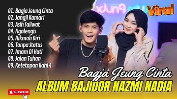 Nazmi Nadia - BAGJA JEUNG CINTA - JANGJI KAMARI - ASIH SALIWAT| POP SUNDA BAJIDOR VIRAL TERBARU 2025