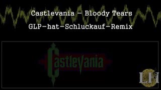 Castlevania - Bloody Tears [GLP-hat-Schluckauf-Remix]