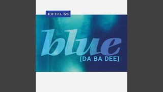 Eiffel 65 - Blue (Da Ba Dee) [DJ Ponte Ice Pop Radio Edit] [Audio HQ]