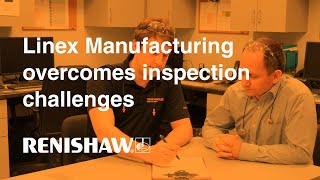 Linex Manufacturing overcomes inspection challenges