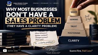 Why Most Businesses Don’t Have a Sales Problem (They Have a Clarity Problem)