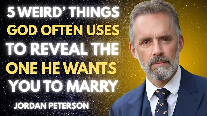 5 WEIRD Things God Often Uses to Reveal THE ONE He Wants You to Marry | Jordan Peterson Speech