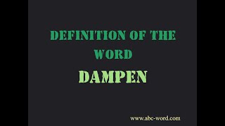 Definition of the word Dampen