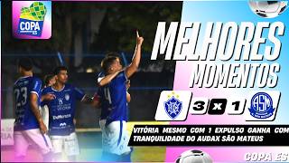 VITÓRIA 3 X 1 AUDAX SÃO MATEUS | MELHORES MOMENTOS | 2ª RODADA | COPA ES