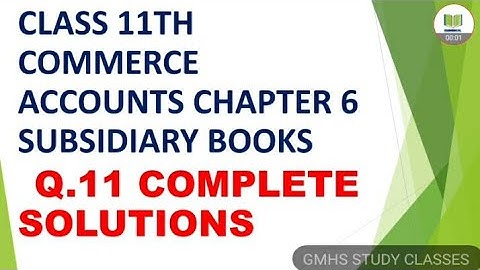 standard 11th commerce accounts chapter 6 subsidiary books Q.11 complete gseb Gujarat board English