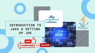 Beginner&#39;s Guide to Java: Introduction &amp; Easy JDK Setup | My Assignment Solution