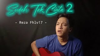 ZIELL FERDIAN - SUDAH TAK CINTA 2 (Cover Reza Fhlv17)
