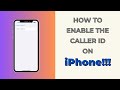 How To Enable Caller ID On iPhone - Full Guide