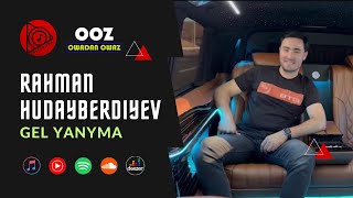 Rahman Hudayberdiyew Gel Yanyma // 2023 ( Mood )