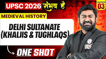 Complete Medieval History | Delhi Sultanate Khaljis And Tughlaqs | One SHOT 🔥 | for UPSC 2026