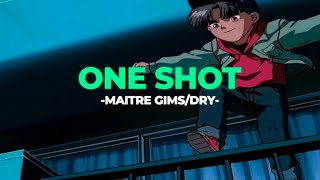 🎯One Shot - Maitre Gims ft. Dry (Slowed+Reverb)