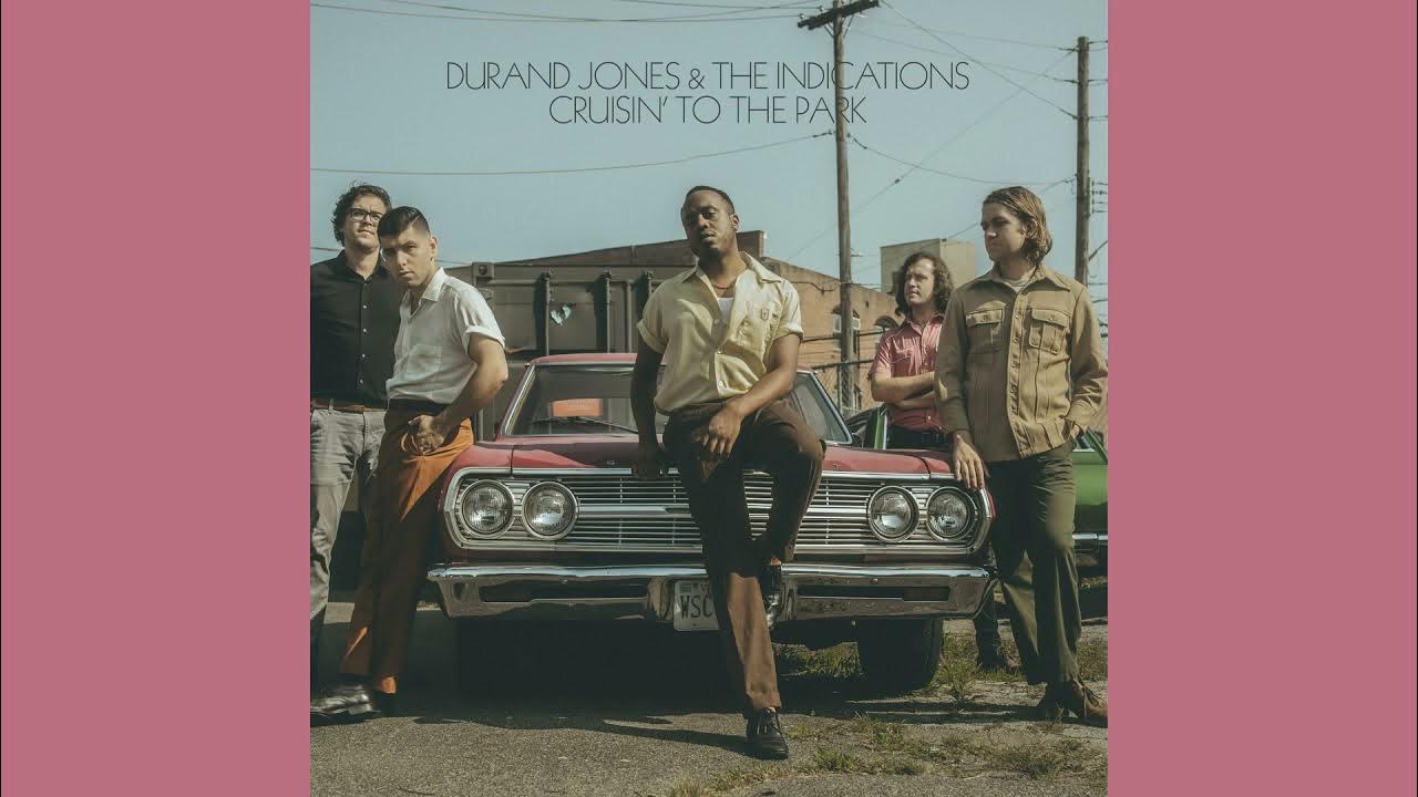 Cruisin To The Park Durand Jones Lyrics Durand Jones & The Indications - Cruisin' to the Park - YouTube