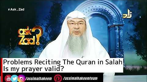 Problems reciting the Quran in salah, is my prayer valid? - Assim al hakeem