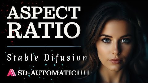 Mastering Aspect Ratios in Stable Diffusion - Automatic 1111 - A Complete Guide