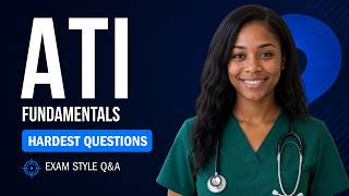 ATI Fundamentals Exam | Complete Question Bank With Explanations