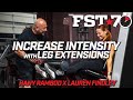FST 70 Tips: INCREASE INTENSITY with Leg Extensions