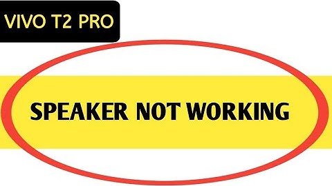 Vivo t2 Pro speaker not working, how to fix speaker sound problem in Vivo t2 Pro