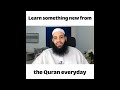 Learn something new from the quran everyday  abu bakr zoud