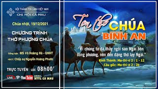 HTTL CÀ MAU - Chương Trình Thờ Phượng Chúa - 19/12/2021