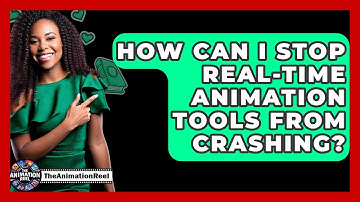 How Can I Stop Real-time Animation Tools From Crashing? - The Animation Reel