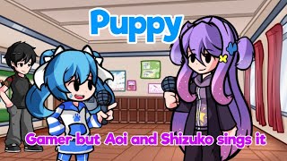 Puppy - Gamer but Aoi and Shizuko sings it!