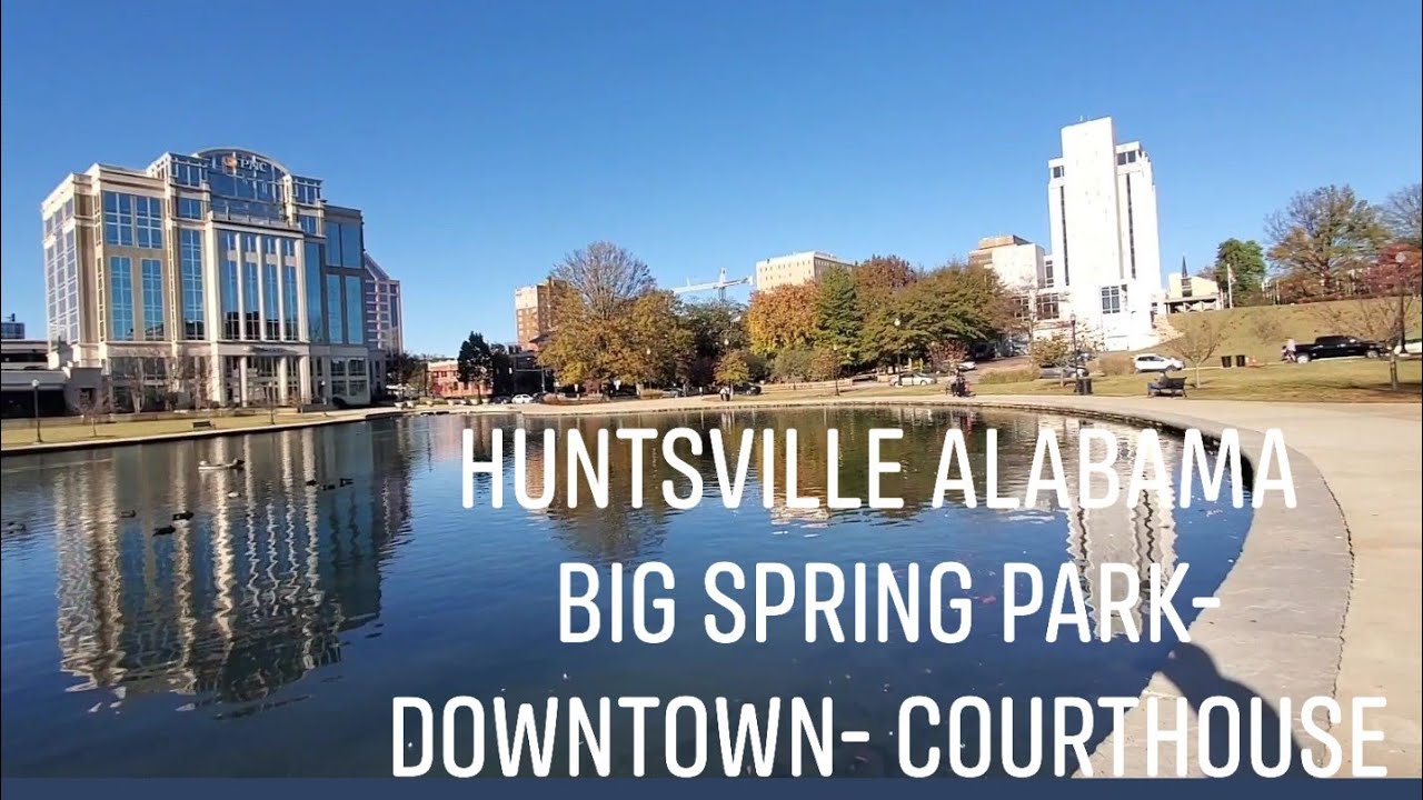Huntsville Alabama Walking Tour 4K Courthouse, Downtown, Big Spring