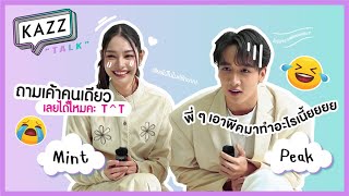 KAZZTalK ll วัดใจกับดวงใจเทวพรหม! ไปกับ 'พีค  มิ้นท์' จากละคร 'ดุจอัปสร' [#KAZZTalKxPEAKMINT]