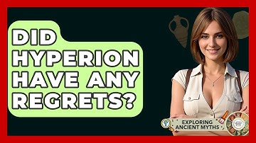 Did Hyperion Have Any Regrets? - Exploring Ancient Myths